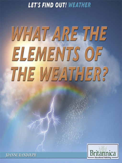 Title details for What Are the Elements of the Weather? by Joanne Randolph - Available